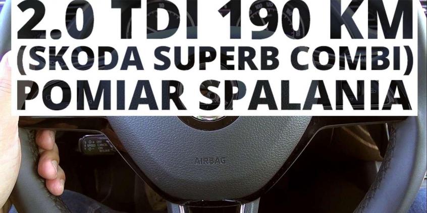 Skoda Superb Combi 2.0 TDI 190 KM (MT) - pomiar spalania
