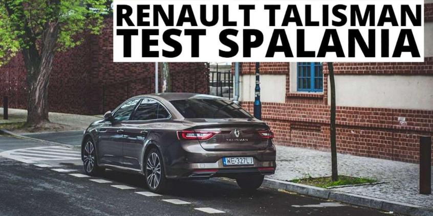 Renault Talisman 1.6 Energy TCe 200 KM (AT) - pomiar zużycia paliwa 