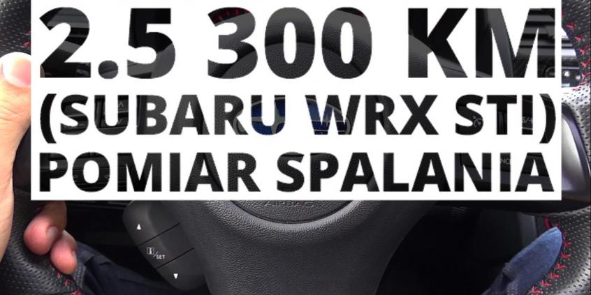 Subaru WRX STI 2.5 300 KM (MT) - pomiar spalania