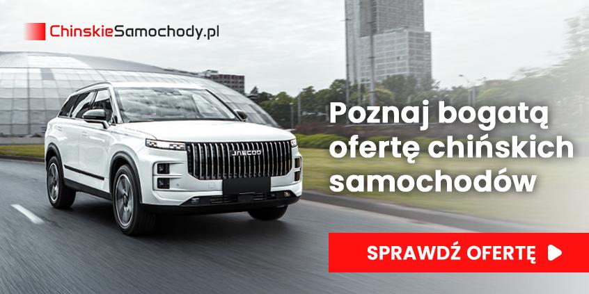 Poznaj bogatą ofertę chińskich samochodów