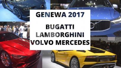 Genewa 2017 - Bugatti, Lamborghini, Volvo, Mercedes