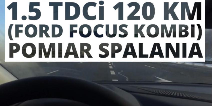 Ford Focus Kombi 1.5 TDCi 120 KM (MT) - pomiar spalania 