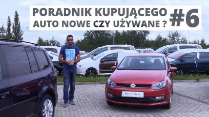 Auto nowe czy używane? Poradnik kupującego #6
