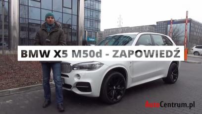 BMW X5 M50d - zapowiedź testu