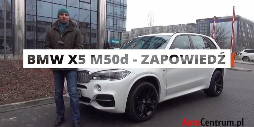 BMW X5 M50d - zapowiedź testu