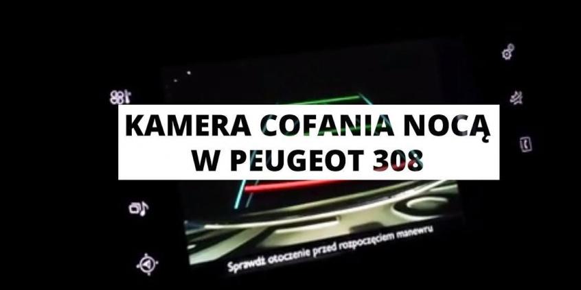 Kamera cofania Peugeot 308 nocą