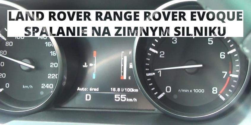 Land Rover Range Rover Evoque - spalanie na zimnym silniku