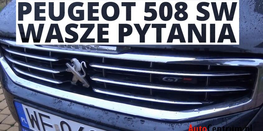 Pytania I Odpowiedzi #1 - Peugeot 508 Sw Gt 2.0 Bluehdi 180Km (Facelifting) 2014 • Filmy • Autocentrum.pl