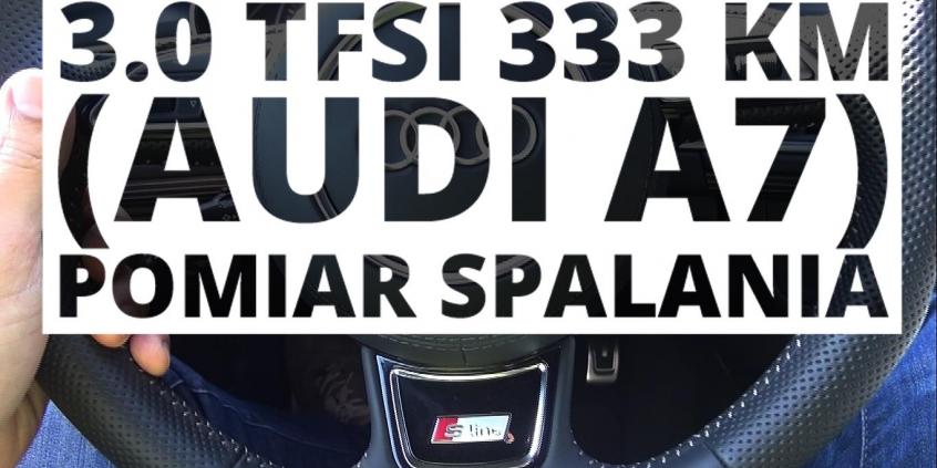 Audi A7 Sportback 3.0 TFSI 333 KM (AT) - pomiar spalania 