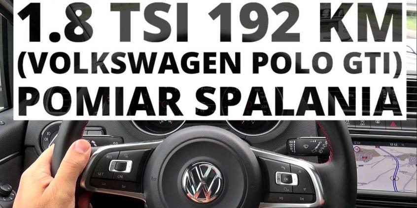 Volkswagen Polo GTI 1.8 TSI 192 KM (MT) - pomiar spalania