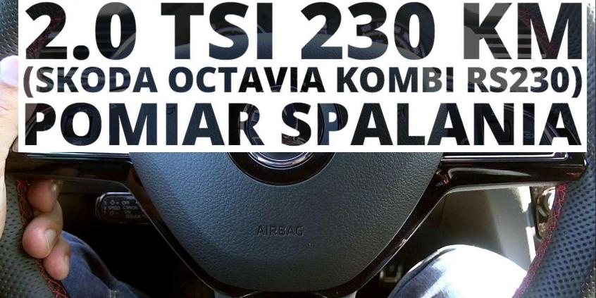 Skoda Octavia RS230 Combi 2.0 TSI 230 KM (AT) - pomiar spalania