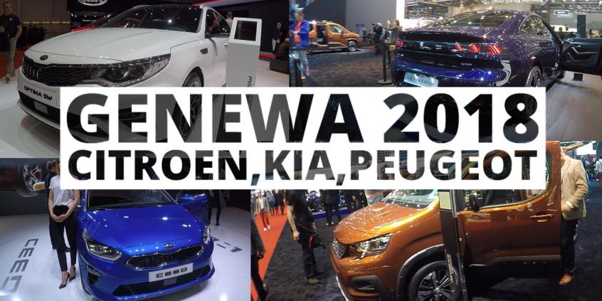 Genewa 2018 - Citroen, Kia, Peugeot