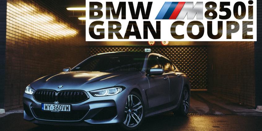BMW M850i Gran Coupe - robią nam wodę z mózgu?