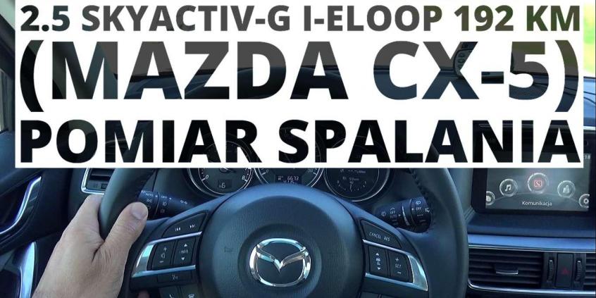 Mazda CX-5 2.5 Skyactiv-G i-ELOOP 192 KM (AT) - pomiar spalania