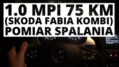 Skoda Fabia Kombi 1.0 MPI 75 KM (MT) - pomiar spalania 