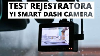 Testujemy YI Dash - wideorejestrator 