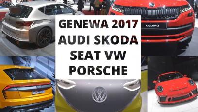 Genewa 2017 - Volkswagen, Audi, Skoda, SEAT, Porsche