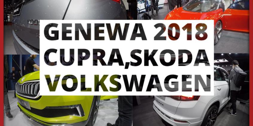 Genewa 2018 - Cupra, Skoda, Volkswagen