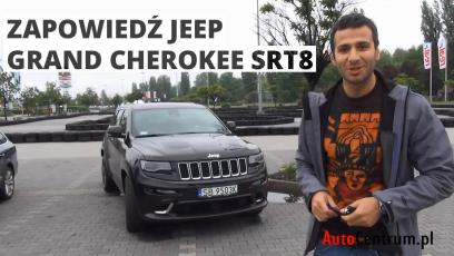 Jeep Grand Cherokee SRT8 - zapowiedź testu