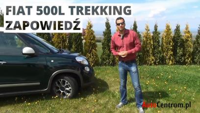 Fiat 500L Trekking - zapowiedź testu